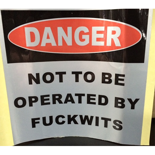 Sticker Not To Be Operated By Fuckwits